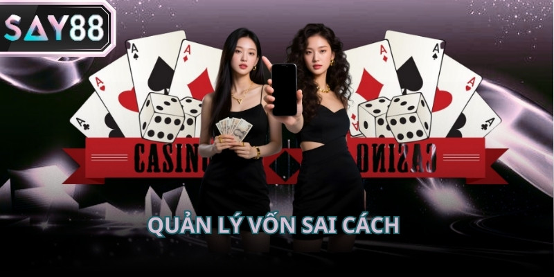 Chơi cá cược luôn thua do người tham gia không biết quản lý ngân sách