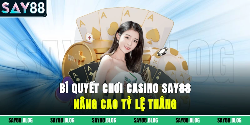 Bí quyết chơi casino SAY88