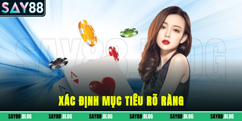 Xác định mục tiêu rõ ràng