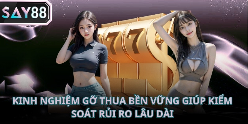 Kinh nghiệm gỡ thua