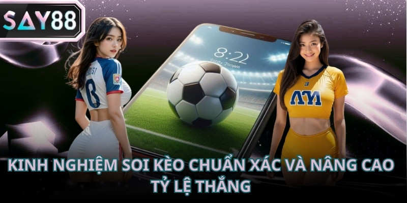 Kinh nghiệm soi kèo